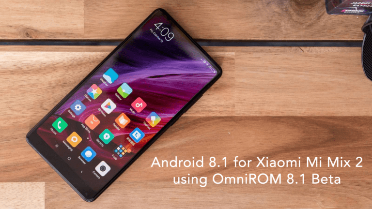 Download Android Oreo 8.1 for Xioami Mi Mix 2 using OmniROM 8.1