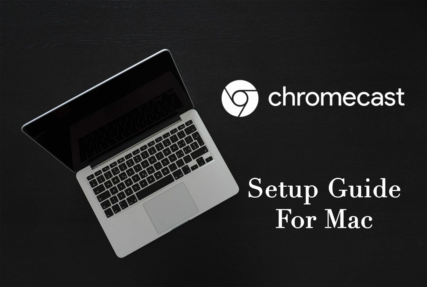 Engager tobak Bliv såret How to Setup Chromecast on MacOS iMac or Macbook (Install Guide)