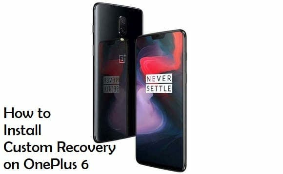Install Custom Recovery on OnePlus 6
